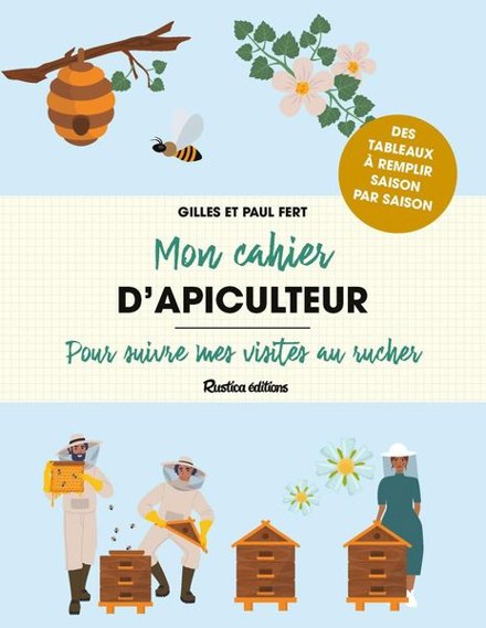 Couverture du livre Mon cahier d'apiculteur : pour suivre mes visites au rucher