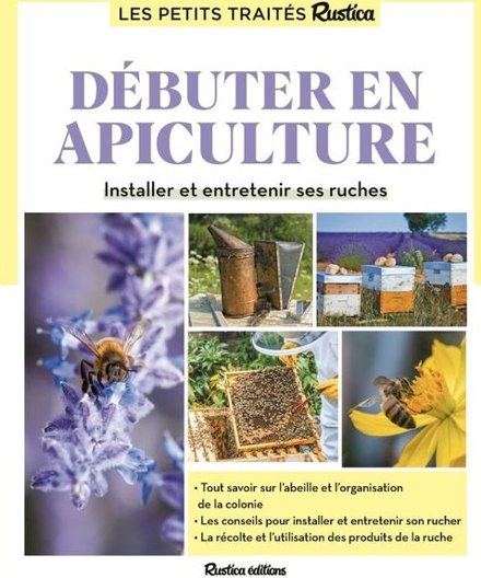 Couverture du livre Débuter en apiculture : installer et entretenir ses ruches